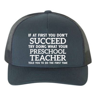 If At First You Dont Succeed Preschool Teacher Gift Yupoong Adult 5-Panel Trucker Hat