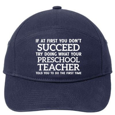 If At First You Dont Succeed Preschool Teacher Gift 7-Panel Snapback Hat