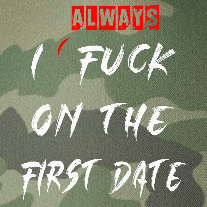 I Always Fuck On The First Date Funny First Date Legacy Tie Dye Trucker Hat