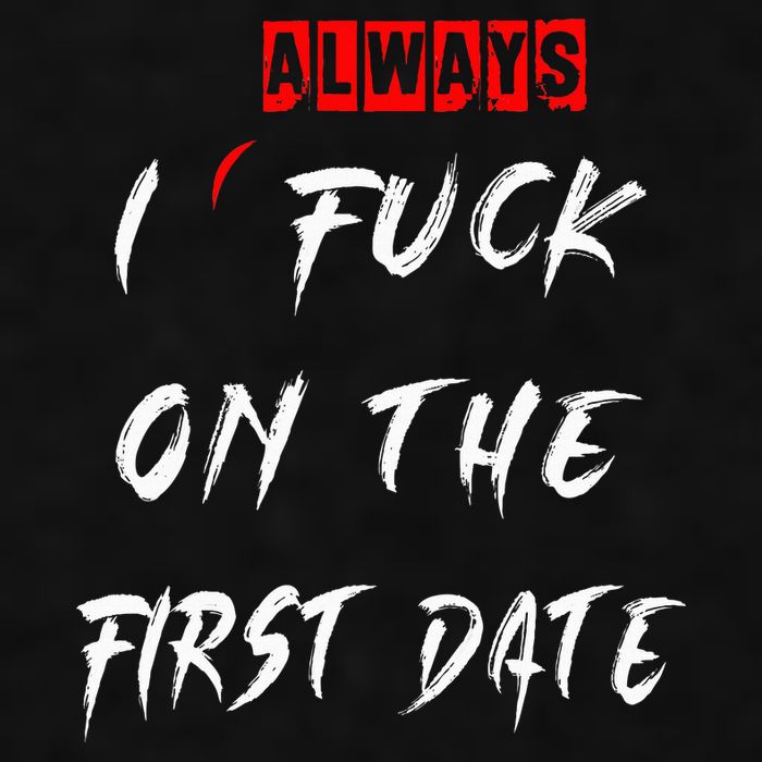 I Always Fuck On The First Date Funny First Date Ladies PosiCharge Tri-Blend Wicking Tank