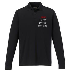 I Always Fuck On The First Date Funny First Date Performance Long Sleeve Polo