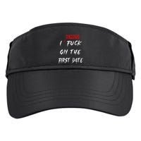 I Always Fuck On The First Date Funny First Date Adult Drive Performance Visor