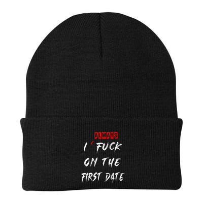 I Always Fuck On The First Date Funny First Date Beanie
