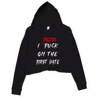 I Always Fuck On The First Date Funny First Date Crop Fleece Hoodie