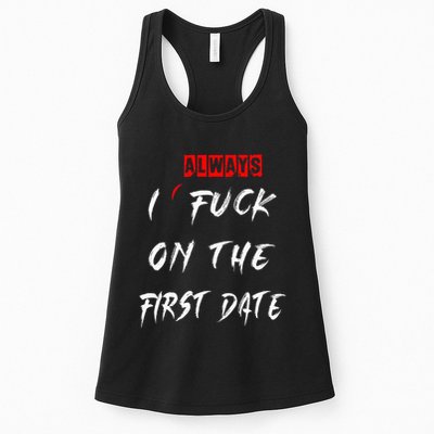 I Always Fuck On The First Date Funny First Date Womens Tank Top