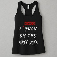I Always Fuck On The First Date Funny First Date Womens Tank Top