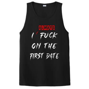 I Always Fuck On The First Date Funny First Date PosiCharge Competitor Tank