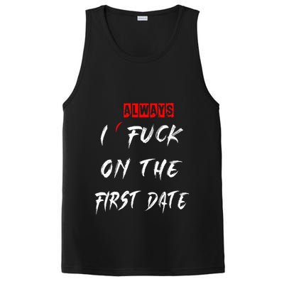 I Always Fuck On The First Date Funny First Date PosiCharge Competitor Tank