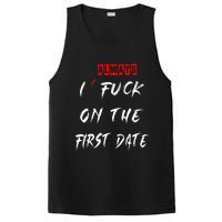 I Always Fuck On The First Date Funny First Date PosiCharge Competitor Tank