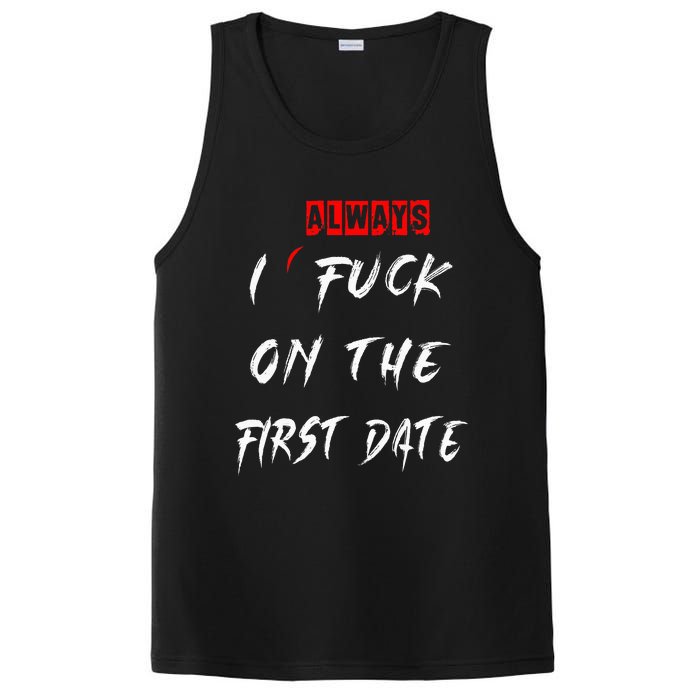 I Always Fuck On The First Date Funny First Date PosiCharge Competitor Tank