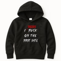 I Always Fuck On The First Date Funny First Date Kids Hoodie