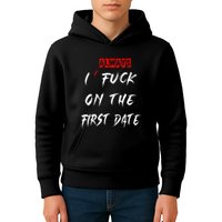 I Always Fuck On The First Date Funny First Date Kids Hoodie