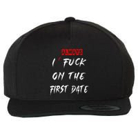 I Always Fuck On The First Date Funny First Date Wool Snapback Cap