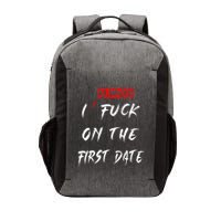 I Always Fuck On The First Date Funny First Date Vector Backpack