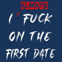 I Always Fuck On The First Date Funny First Date Infant Baby Jersey Bodysuit