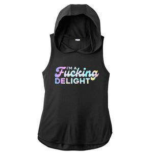 I'm A Fucking Delight Funny Sarcasm I'm A Delight Tie Dye Ladies PosiCharge Tri-Blend Wicking Draft Hoodie Tank