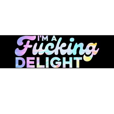 I'm A Fucking Delight Funny Sarcasm I'm A Delight Tie Dye Bumper Sticker