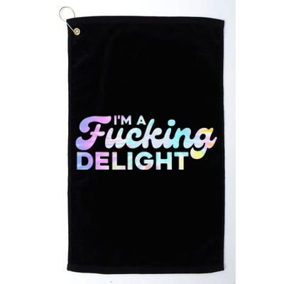 I'm A Fucking Delight Funny Sarcasm I'm A Delight Tie Dye Platinum Collection Golf Towel