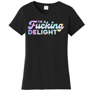 I'm A Fucking Delight Funny Sarcasm I'm A Delight Tie Dye Women's T-Shirt