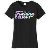 I'm A Fucking Delight Funny Sarcasm I'm A Delight Tie Dye Women's T-Shirt