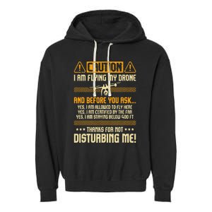 I Am Flying My Drone Drone Pilot Operator Faa Certified Garment-Dyed Fleece Hoodie