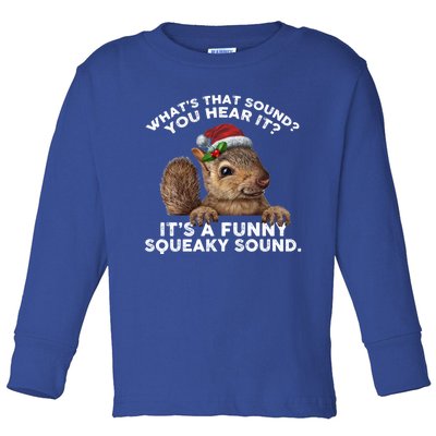 ItS A Funny Squeaky Sound Gift Funny Christmas Squirrel Cool Gift Toddler Long Sleeve Shirt