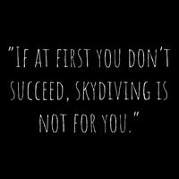 If At First You DonT Succeed Skydiving Is Not For You. Daily Commute Backpack
