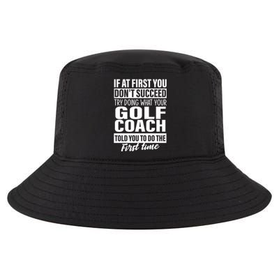 If At First You DonT Succeed Golf Coach Funny Gift Cute Gift Cool Comfort Performance Bucket Hat