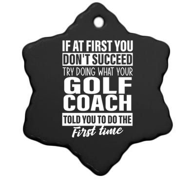 If At First You DonT Succeed Golf Coach Funny Gift Cute Gift Ceramic Star Ornament