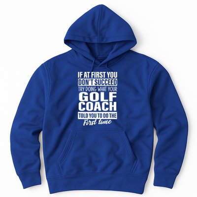 If At First You DonT Succeed Golf Coach Funny Gift Cute Gift Hoodie