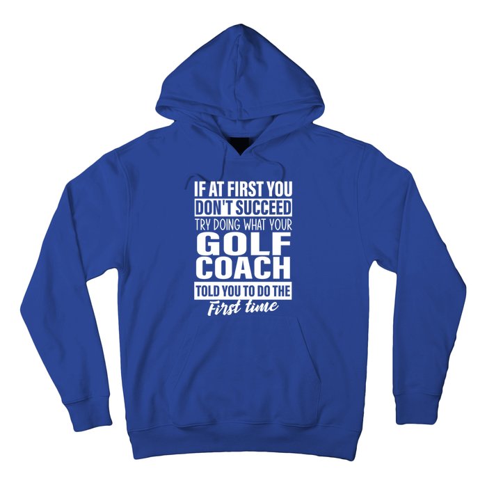 If At First You DonT Succeed Golf Coach Funny Gift Cute Gift Hoodie