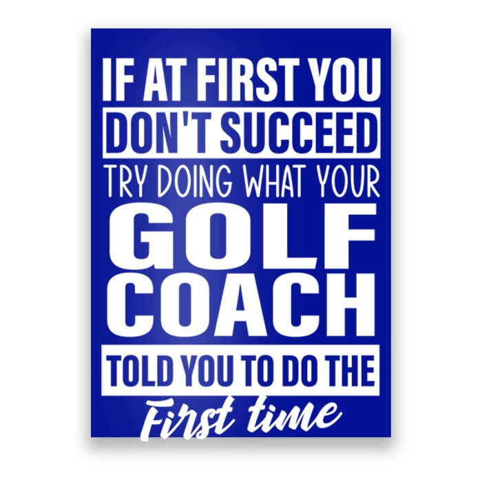 If At First You DonT Succeed Golf Coach Funny Gift Cute Gift Poster