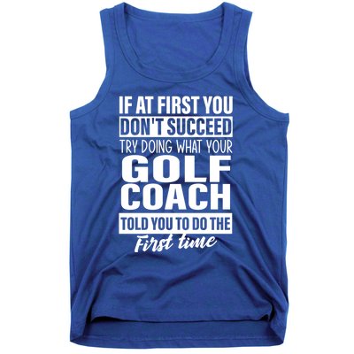 If At First You DonT Succeed Golf Coach Funny Gift Cute Gift Tank Top