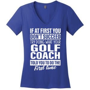 If At First You DonT Succeed Golf Coach Funny Gift Cute Gift Women's V-Neck T-Shirt