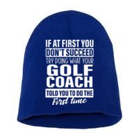 If At First You DonT Succeed Golf Coach Funny Gift Cute Gift Short Acrylic Beanie