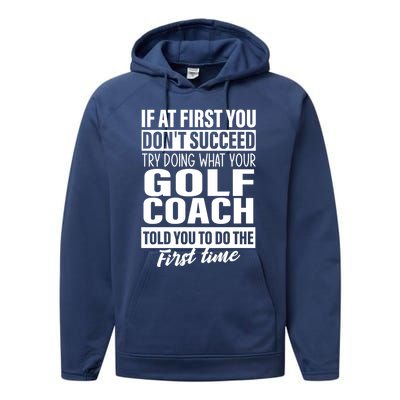 If At First You DonT Succeed Golf Coach Funny Gift Cute Gift Performance Fleece Hoodie