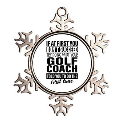 If At First You DonT Succeed Golf Coach Funny Gift Cute Gift Metallic Star Ornament