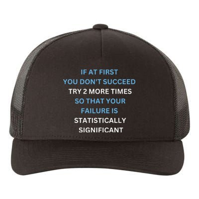 If At First You Don’T Succeed Try 2 More Times Yupoong Adult 5-Panel Trucker Hat