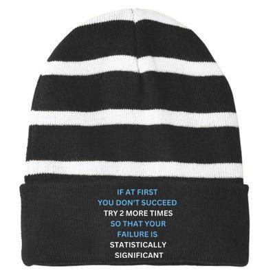 If At First You Don’T Succeed Try 2 More Times Striped Beanie with Solid Band