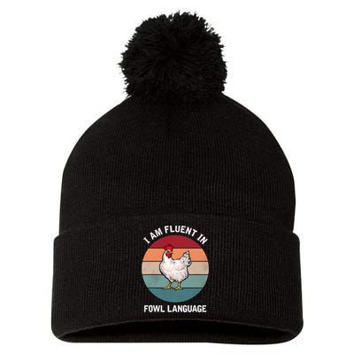 I Am Fluent In Fowl Language Funny Chicken Owner Farmer Pom Pom 12in Knit Beanie