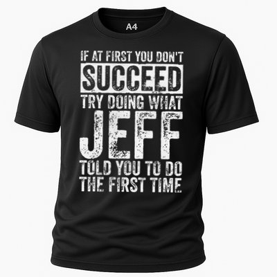 If At First You DonT Succeed Try Doing What Jeff Cooling Performance Crew T-Shirt
