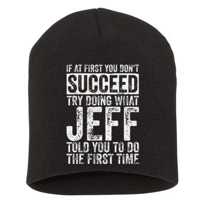 If At First You DonT Succeed Try Doing What Jeff Short Acrylic Beanie