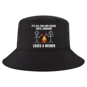 Its All Fun And Games Until Someone Loses A Weiner Funny Meaningful Gift Cool Comfort Performance Bucket Hat