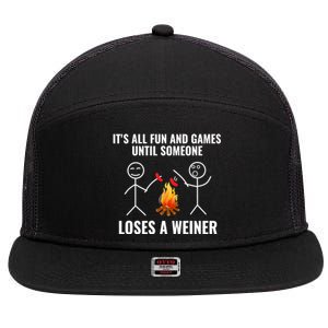 Its All Fun And Games Until Someone Loses A Weiner Funny Meaningful Gift 7 Panel Mesh Trucker Snapback Hat