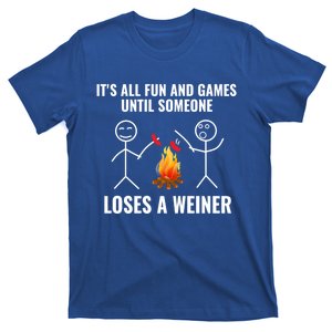 Its All Fun And Games Until Someone Loses A Weiner Funny Meaningful Gift T-Shirt