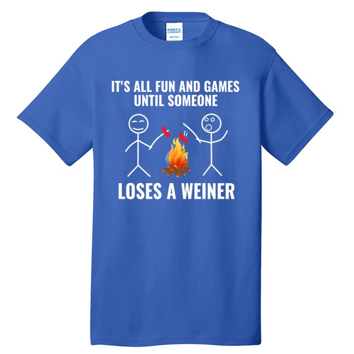 Its All Fun And Games Until Someone Loses A Weiner Funny Meaningful Gift Tall T-Shirt