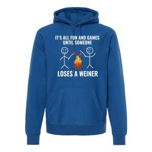 Its All Fun And Games Until Someone Loses A Weiner Funny Meaningful Gift Premium Hoodie