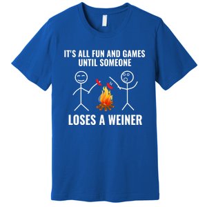 Its All Fun And Games Until Someone Loses A Weiner Funny Meaningful Gift Premium T-Shirt