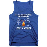 Its All Fun And Games Until Someone Loses A Weiner Funny Meaningful Gift Tank Top