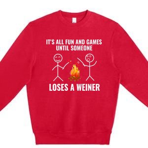 Its All Fun And Games Until Someone Loses A Weiner Funny Meaningful Gift Premium Crewneck Sweatshirt